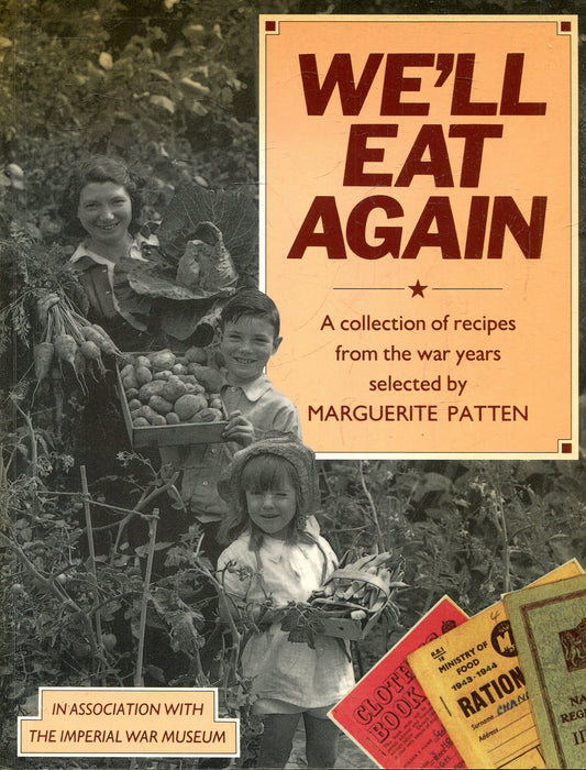 We'll Eat Again - A Collection of recipes From The War Years. Marguerite Patten